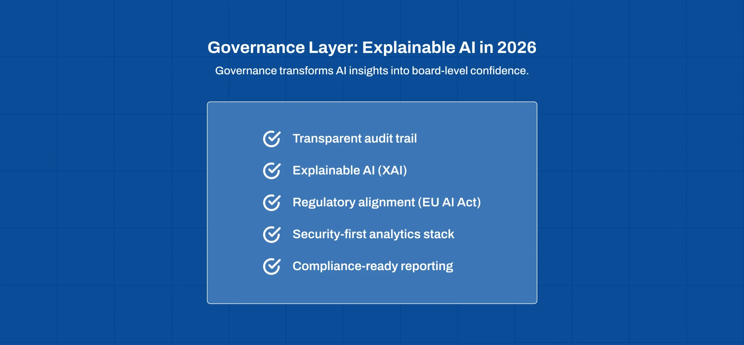 Checklist of governance and explainable AI requirements for augmented analytics compliance Caption: Governance transforms AI insights into board-level confidence.